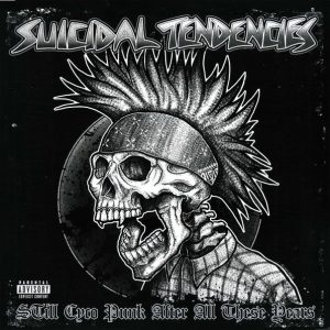 SUICIDAL TENDENCIES - STILL CYCO PUNK AFTER ALL THESE YEARS