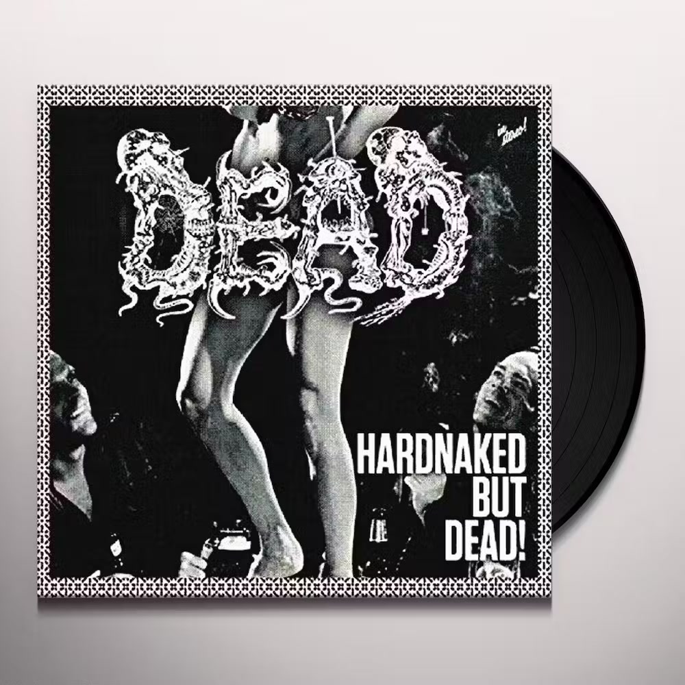Dead - Hardnaked But Dead