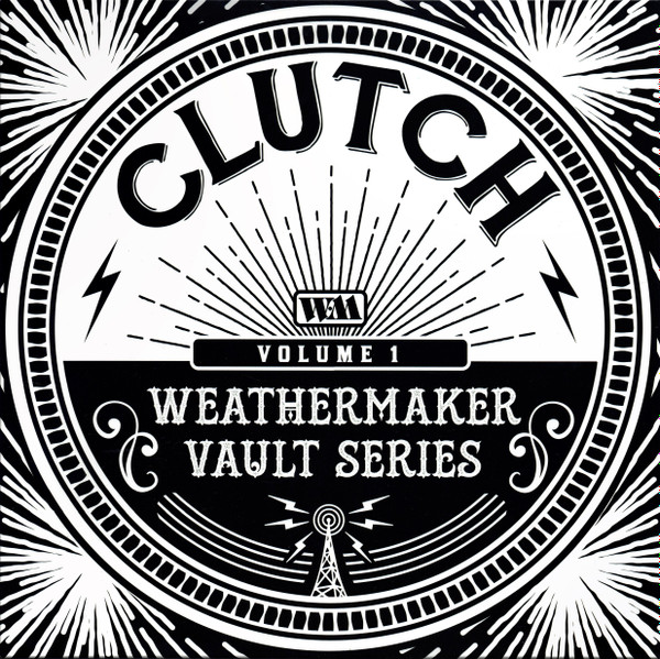 Clutch – Weathermaker Vault Series (Volume 1)