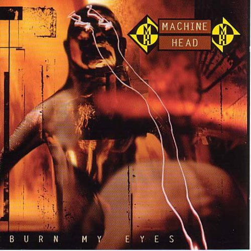 Machine Head - Burn My Eyes CD