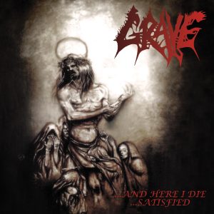 Grave - ‘...And Here I Die...Satisfied’ CD
