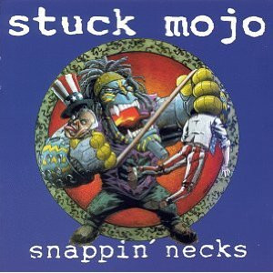 Stuck Mojo - Snappin' Necks LP