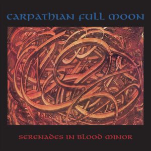 Carpathian Full Moon – Serenades In Blood Minor