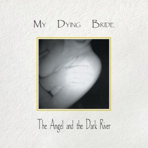 My Dying Bride – The Angel And The Dark River